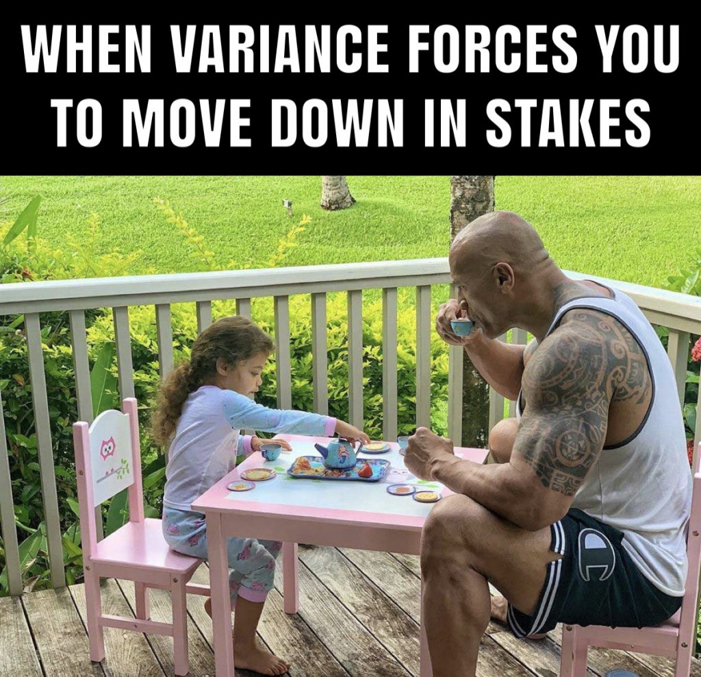 When variances forces you to move down stakes